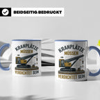 Kranplätze müssen verdichtet sein Tasse, Geschenk für Kranfü – Blau [farbe:blau]