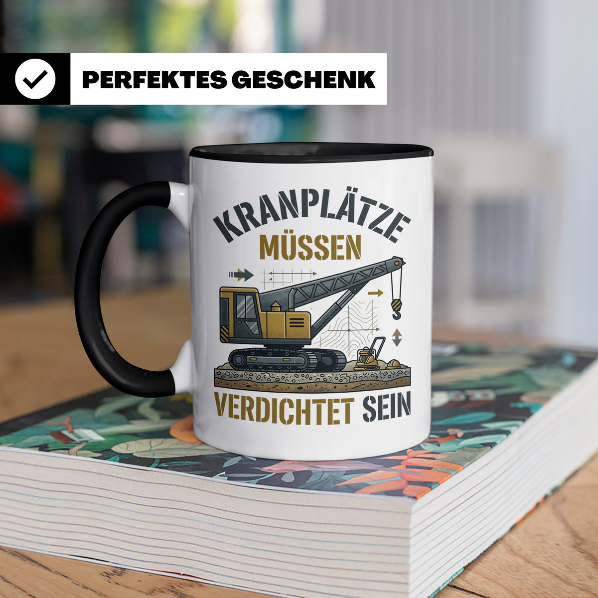Kranplätze müssen verdichtet sein Tasse, Geschenk für Kranfü – Schwarz [farbe:schwarz]