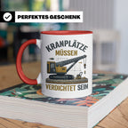 Kranplätze müssen verdichtet sein Tasse, Geschenk für Kranfü – Rot [farbe:rot]