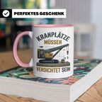 Kranplätze müssen verdichtet sein Tasse, Geschenk für Kranfü – Rosa [farbe:rosa]