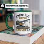 Kranplätze müssen verdichtet sein Tasse, Geschenk für Kranfü – Grün [farbe:grün]