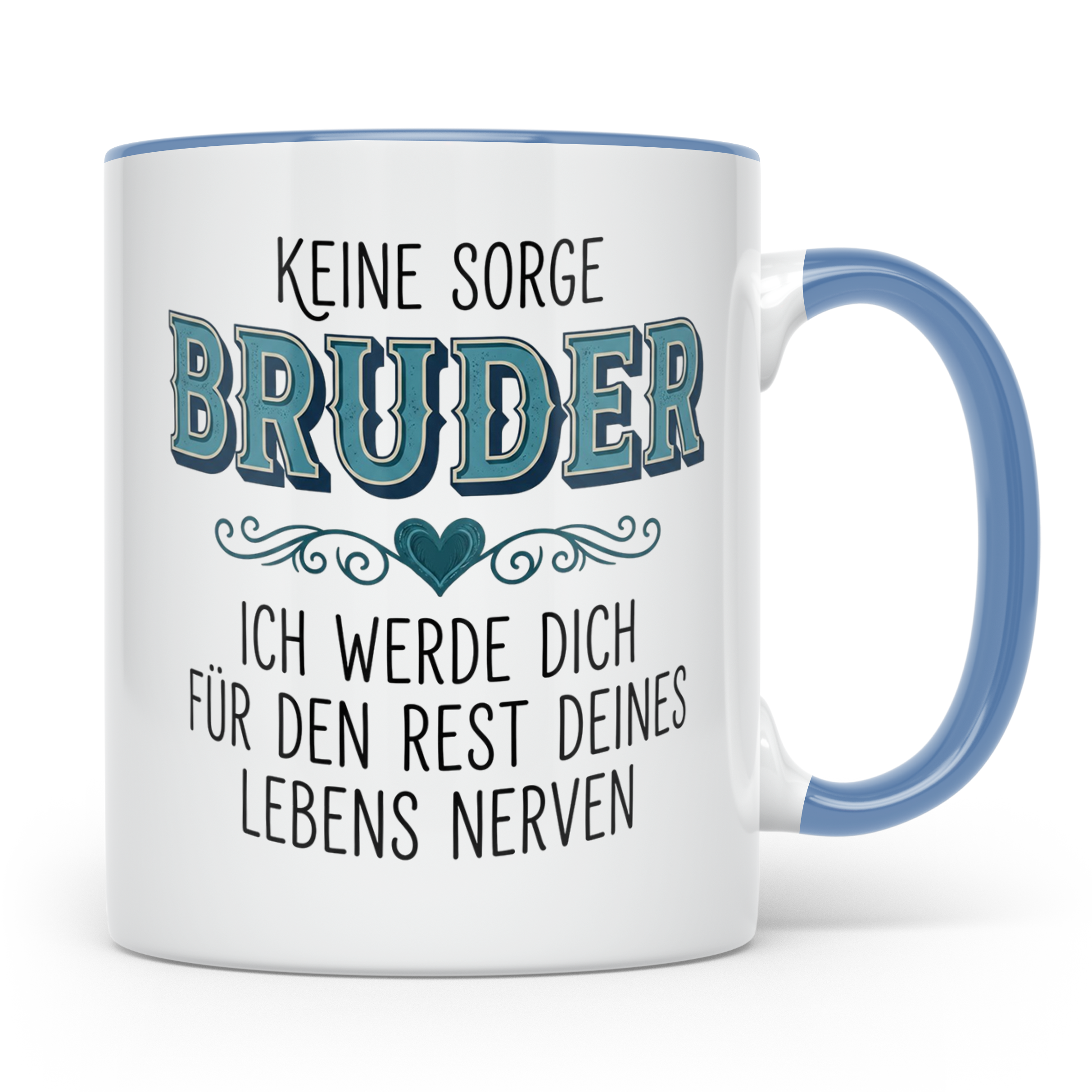 Bruder Tasse mit Spruch Keine Sorge ich werde dich nerven Lu – Blau [farbe:blau]