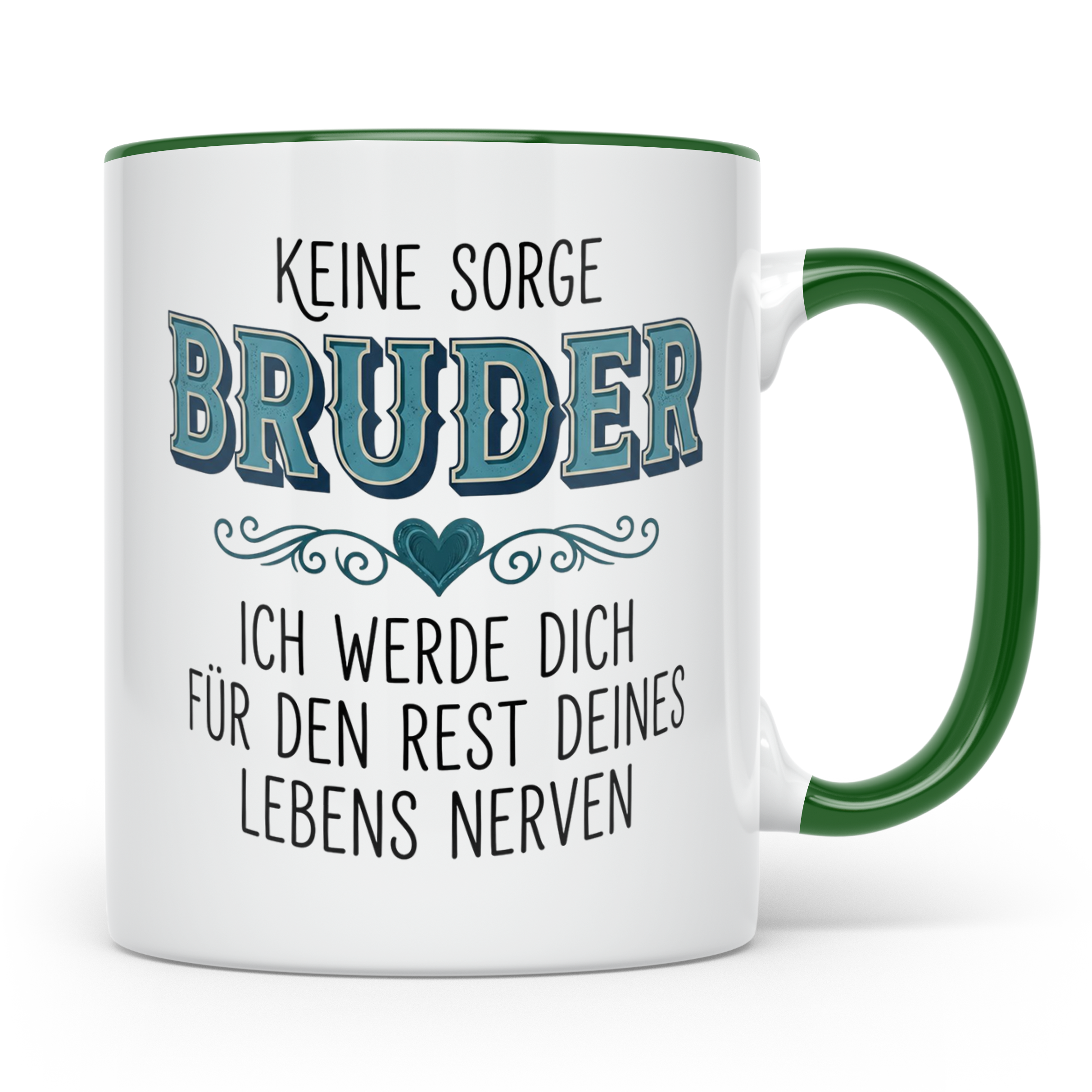 Bruder Tasse mit Spruch Keine Sorge ich werde dich nerven Lu – Grün [farbe:grün]