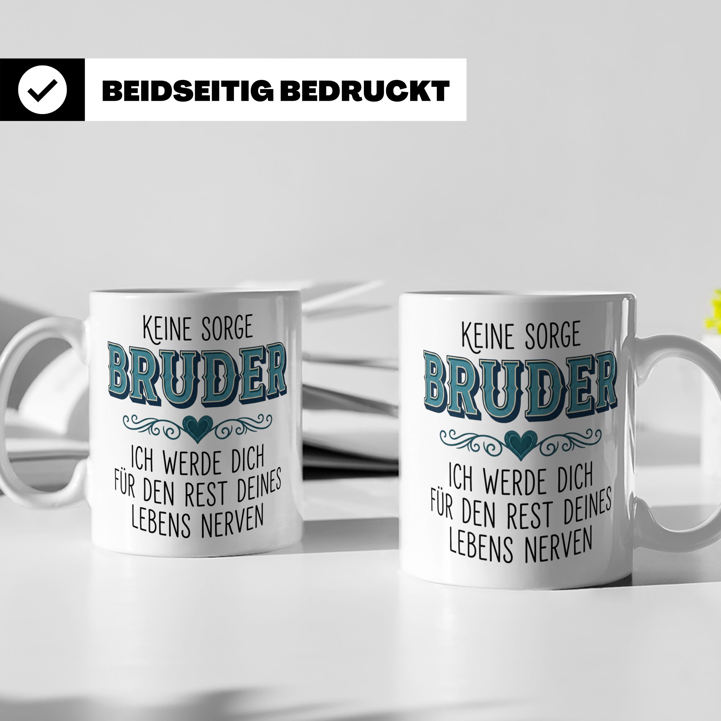 Bruder Tasse mit Spruch Keine Sorge ich werde dich nerven Lu – Weiß [farbe:weiß]