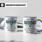 Bruder Tasse mit Spruch Keine Sorge ich werde dich nerven Lu – Blau [farbe:blau]