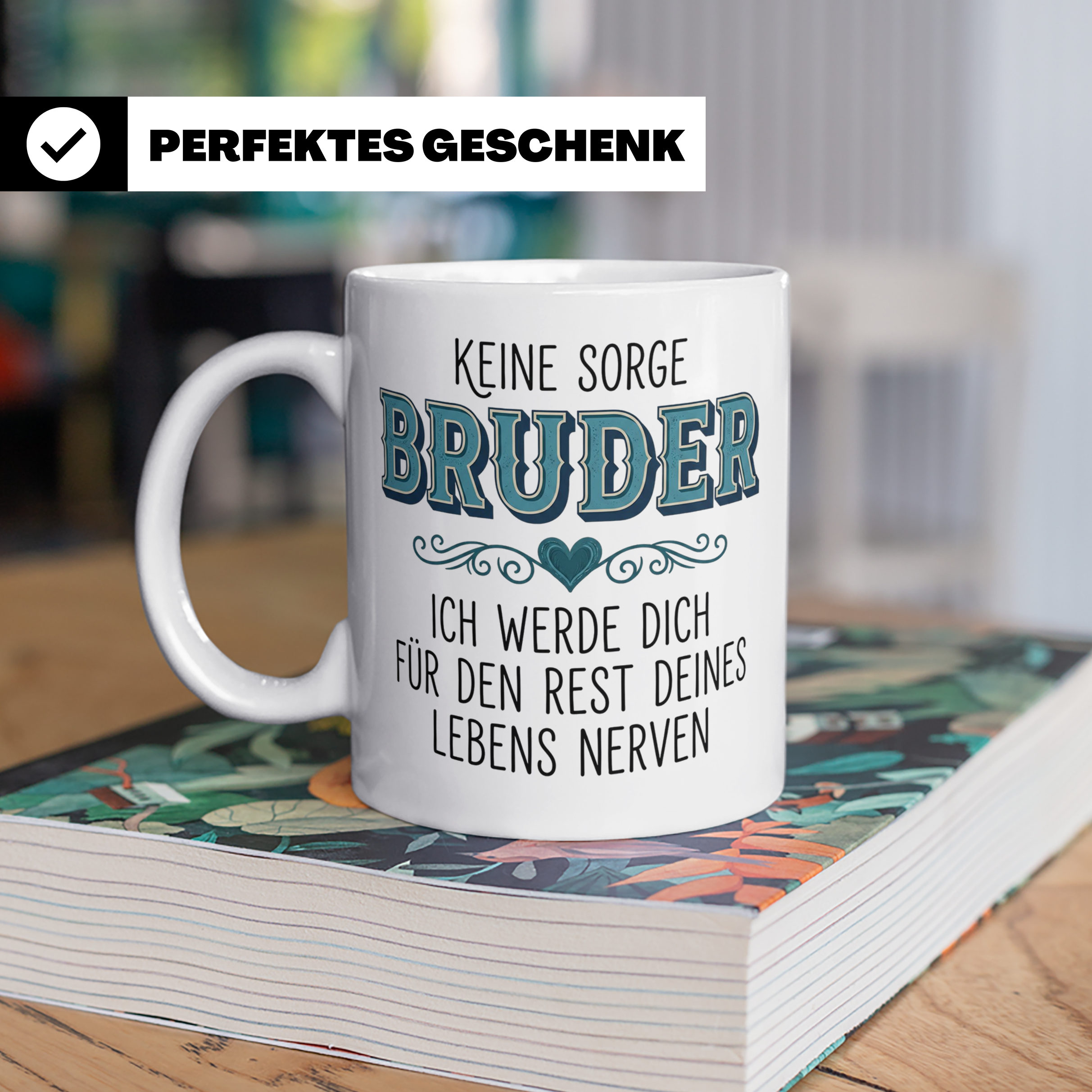 Bruder Tasse mit Spruch Keine Sorge ich werde dich nerven Lu – Weiß [farbe:weiß]