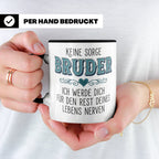 Bruder Tasse mit Spruch Keine Sorge ich werde dich nerven Lu – Schwarz [farbe:schwarz]