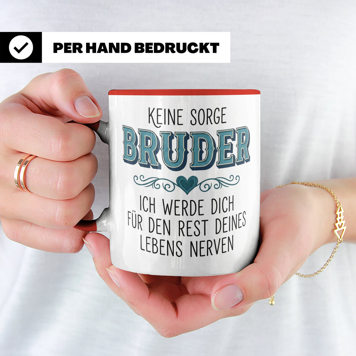 Bruder Tasse mit Spruch Keine Sorge ich werde dich nerven Lu – Rot [farbe:rot]