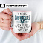 Bruder Tasse mit Spruch Keine Sorge ich werde dich nerven Lu – Rosa [farbe:rosa]