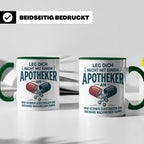 Apotheker Tasse mit Spruch Leg dich nicht an Geschenk für Ph – Grün [farbe:grün]
