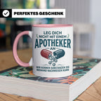 Apotheker Tasse mit Spruch Leg dich nicht an Geschenk für Ph – Rosa [farbe:rosa]