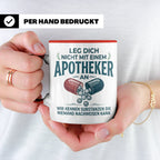 Apotheker Tasse mit Spruch Leg dich nicht an Geschenk für Ph – Rot [farbe:rot]
