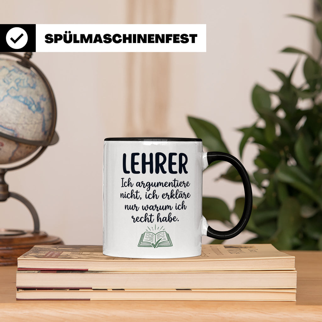 Lehrer Tasse mit Spruch Ich erkläre nur warum ich recht habe – Schwarz [farbe:schwarz]