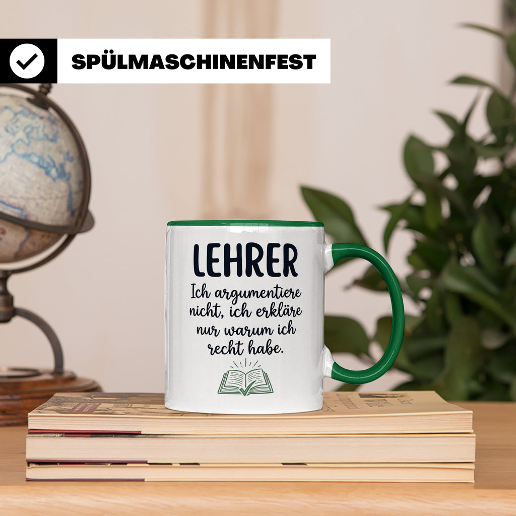 Lehrer Tasse mit Spruch Ich erkläre nur warum ich recht habe – Grün [farbe:grün]