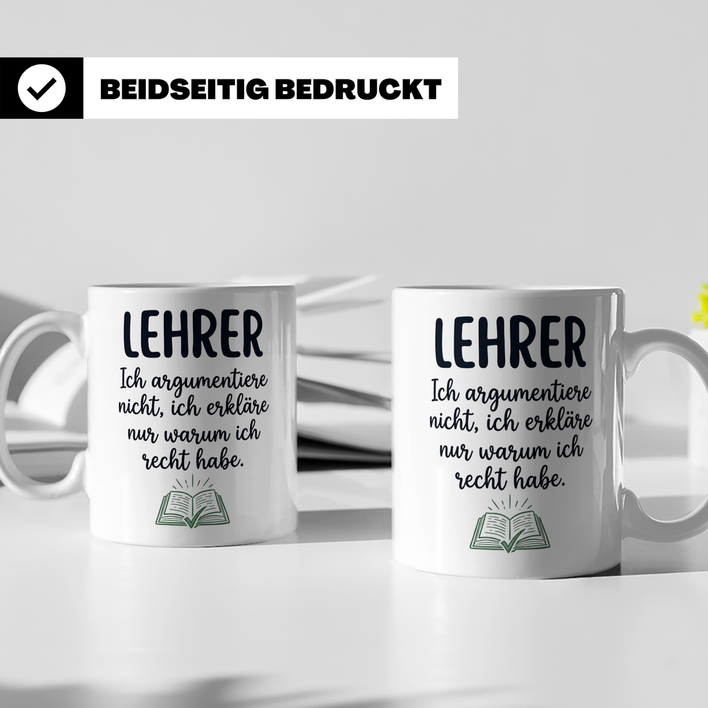 Lehrer Tasse mit Spruch Ich erkläre nur warum ich recht habe – Weiß [farbe:weiß]