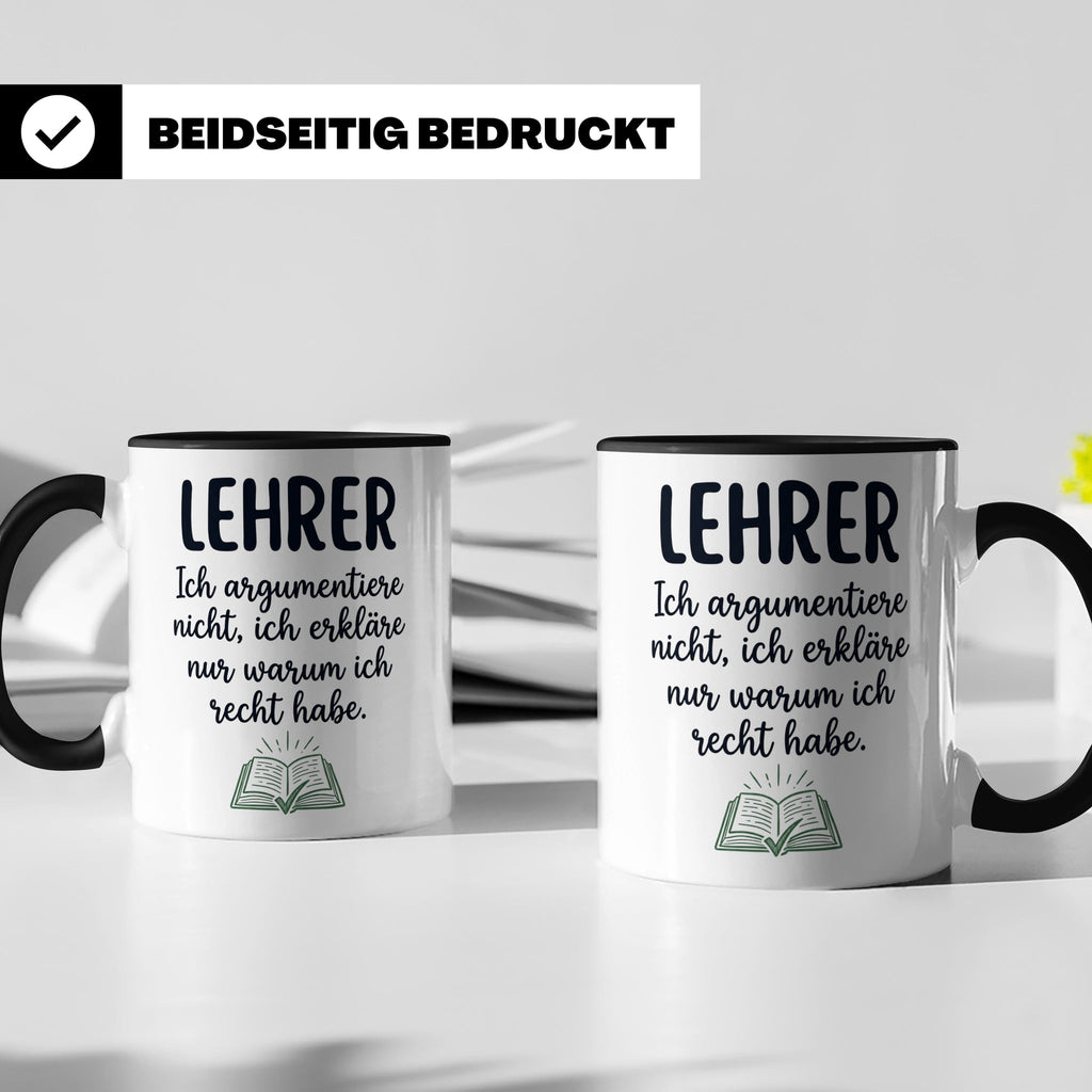 Lehrer Tasse mit Spruch Ich erkläre nur warum ich recht habe – Schwarz [farbe:schwarz]