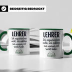 Lehrer Tasse mit Spruch Ich erkläre nur warum ich recht habe – Grün [farbe:grün]
