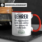 Lehrer Tasse mit Spruch Ich erkläre nur warum ich recht habe – Rot [farbe:rot]