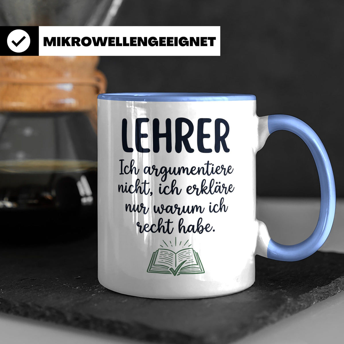 Lehrer Tasse mit Spruch Ich erkläre nur warum ich recht habe – Blau [farbe:blau]