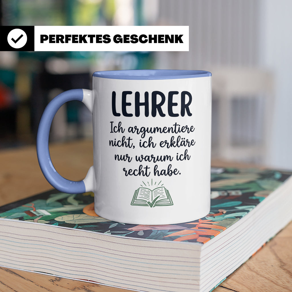 Lehrer Tasse mit Spruch Ich erkläre nur warum ich recht habe – Blau [farbe:blau]