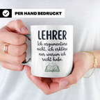 Lehrer Tasse mit Spruch Ich erkläre nur warum ich recht habe – Weiß [farbe:weiß]
