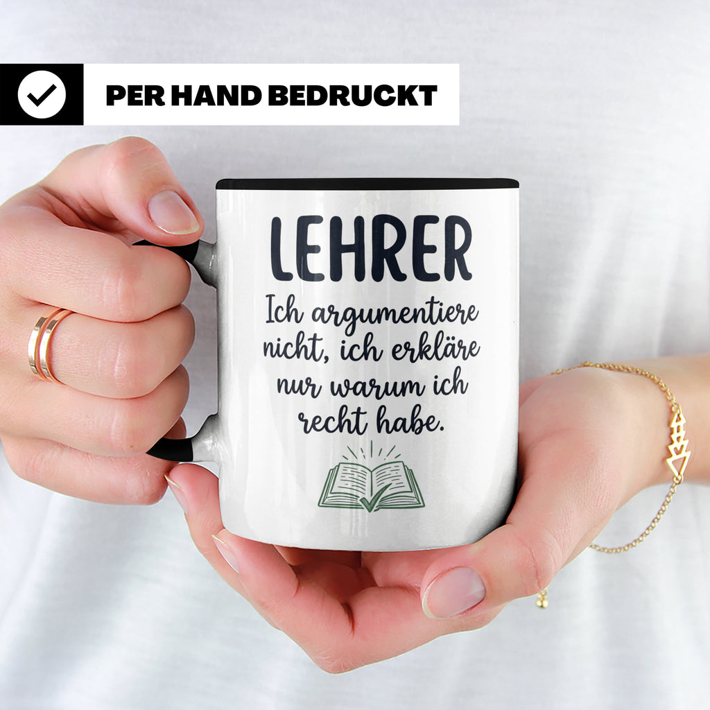 Lehrer Tasse mit Spruch Ich erkläre nur warum ich recht habe – Schwarz [farbe:schwarz]