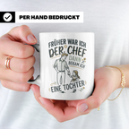 Vater Tochter Tasse mit Spruch 'Früher war ich der Chef' | L – Weiß [farbe:weiß]