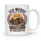 Biker Tasse Ich werde nicht älter Gang hoch | Motorrad Chopp – Weiß [farbe:weiß]