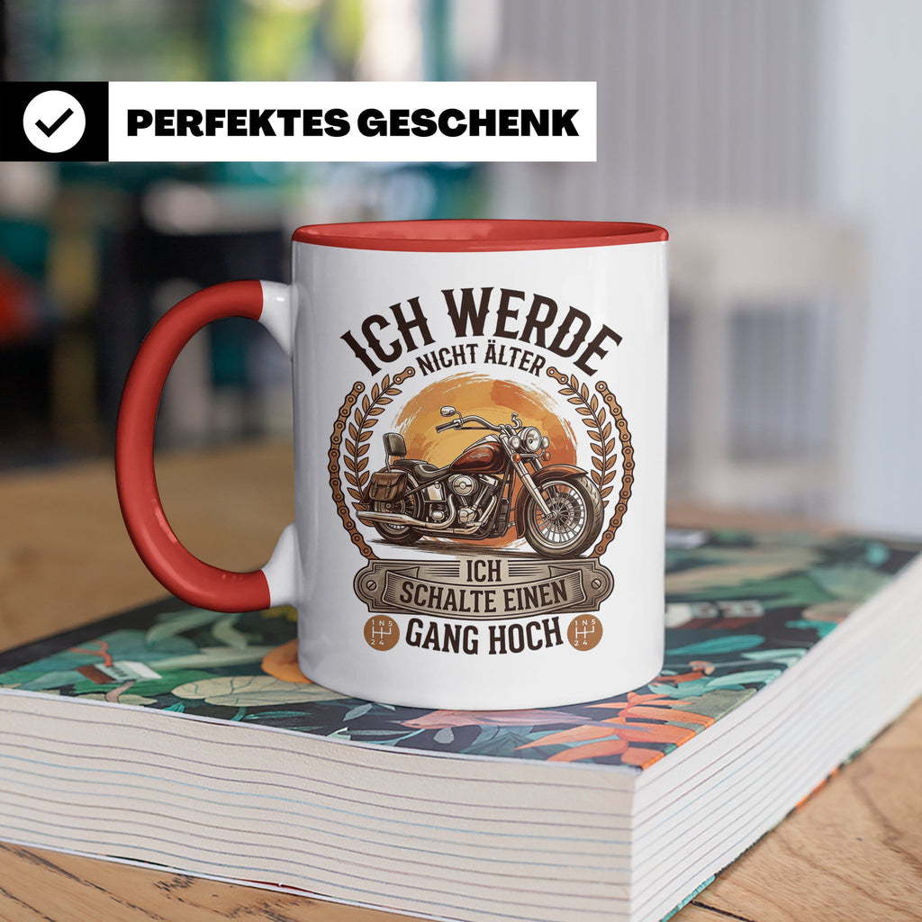 Biker Tasse Ich werde nicht älter Gang hoch | Motorrad Chopp – Rot [farbe:rot]