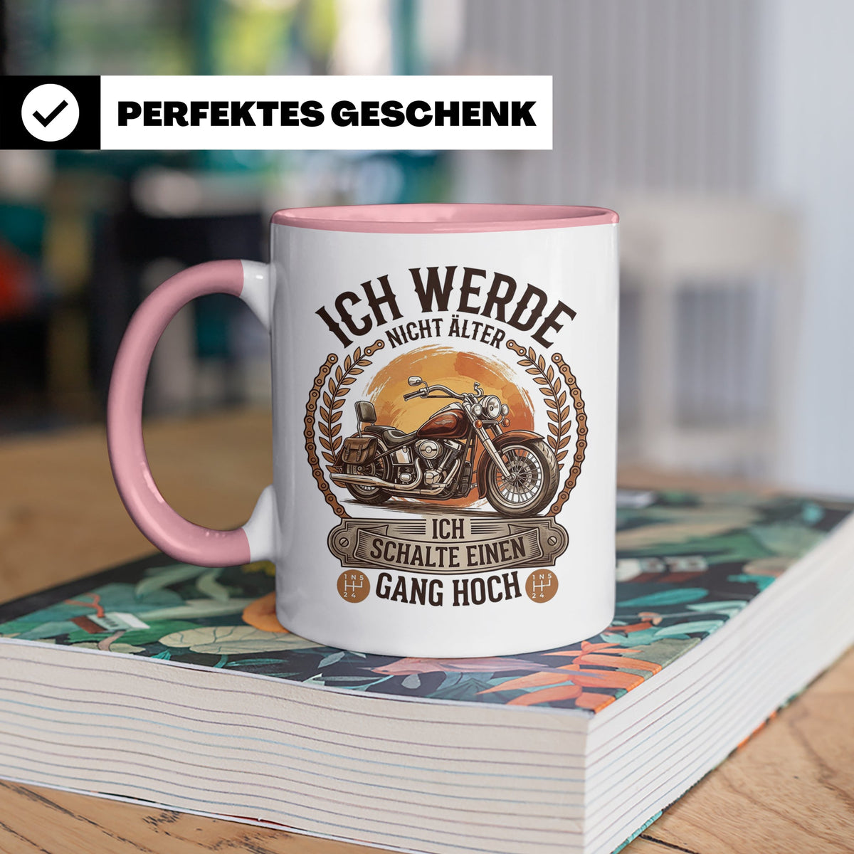 Biker Tasse Ich werde nicht älter Gang hoch | Motorrad Chopp – Rosa [farbe:rosa]