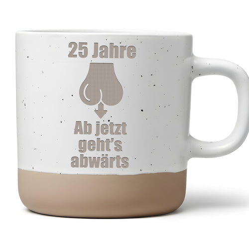 25 Jahre Tasse Ab jetzt gehts abwärts - Lustiges Geschenk fuer Männer  – Bild 1