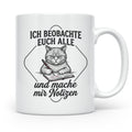 Katze Tasse mit Spruch Ich beobachte euch alle | Lustige Kaf – Weiß [farbe:weiß]