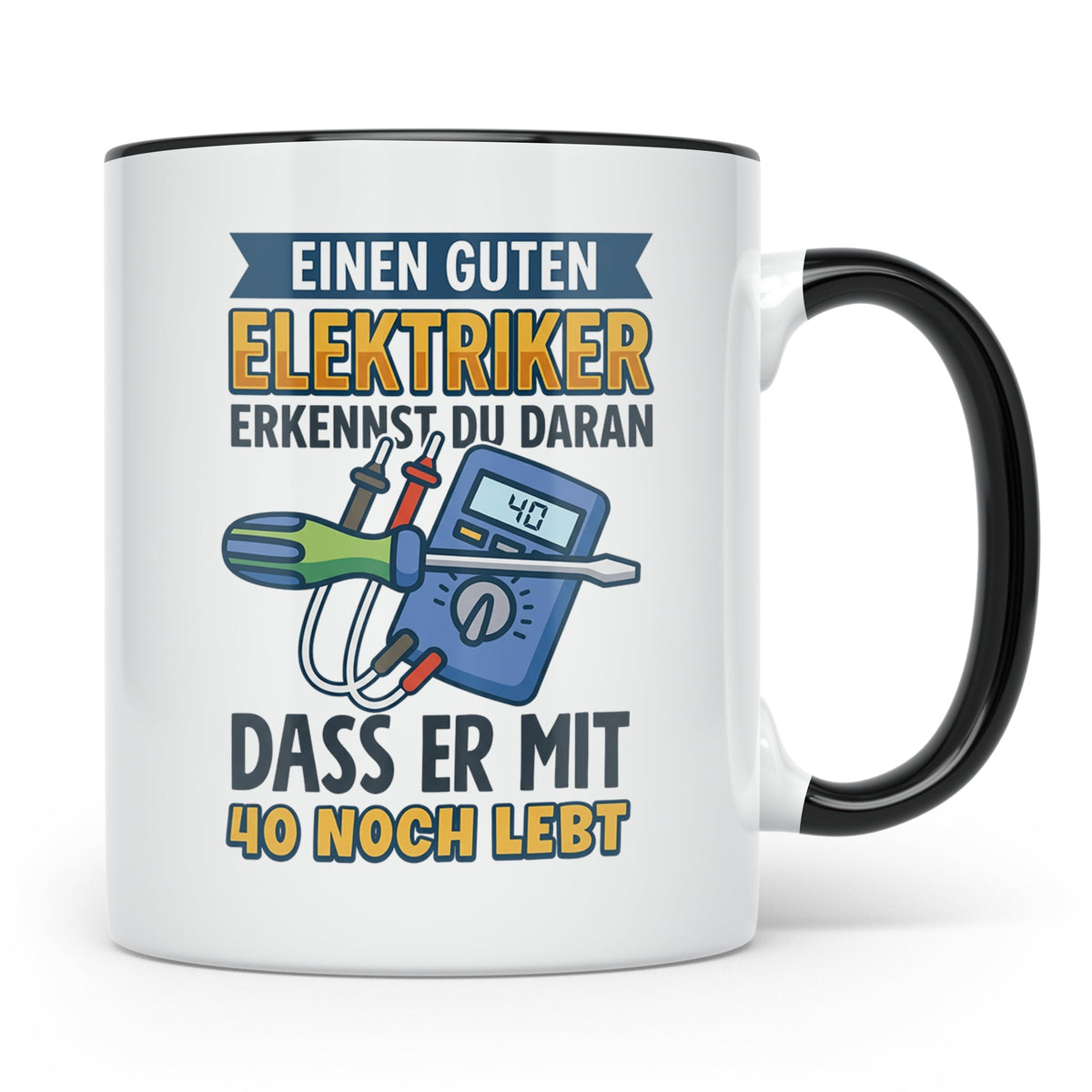 Elektriker Tasse mit Spruch "Guten Elektriker erkennt man da – Schwarz [farbe:schwarz]