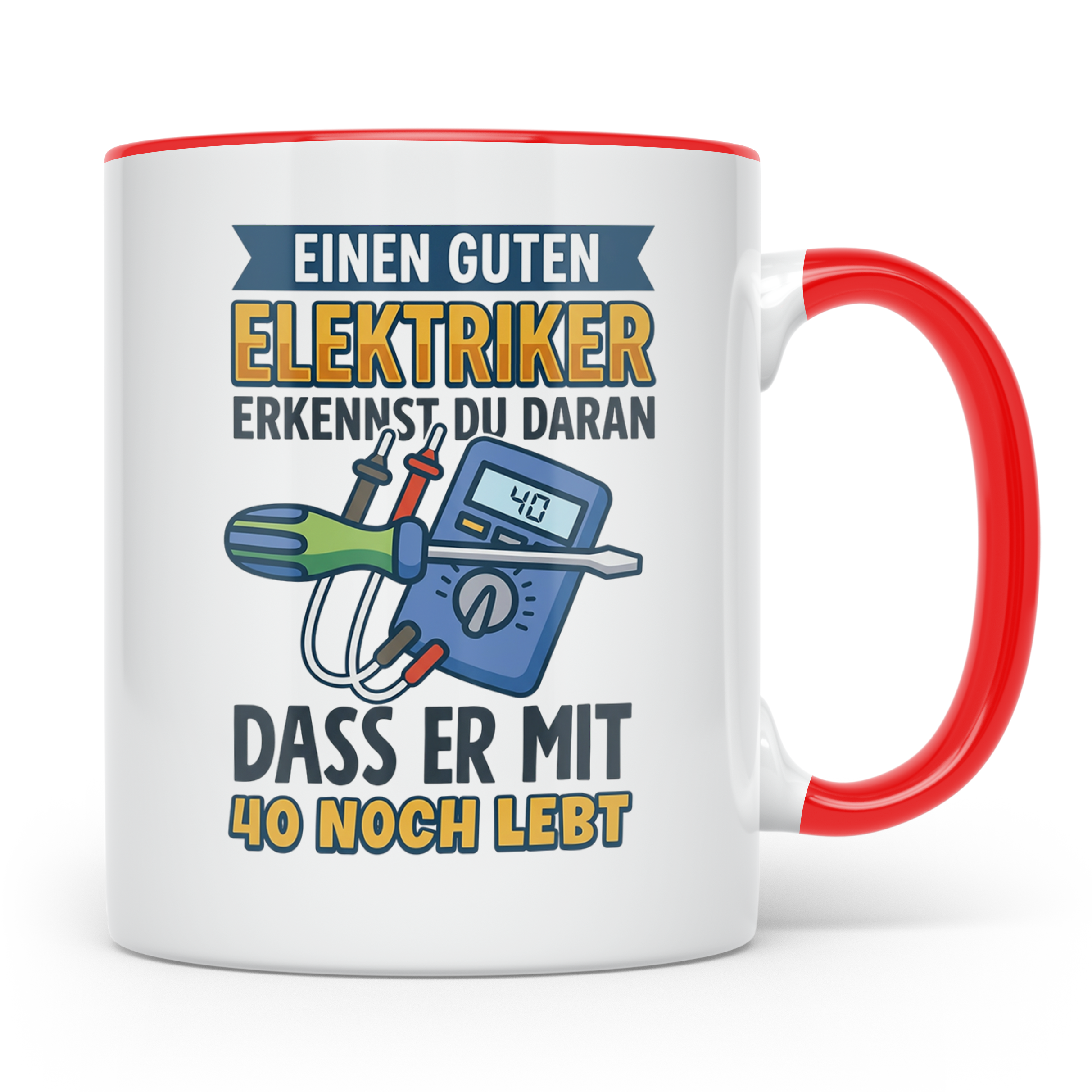 Elektriker Tasse mit Spruch "Guten Elektriker erkennt man da – Rot [farbe:rot]