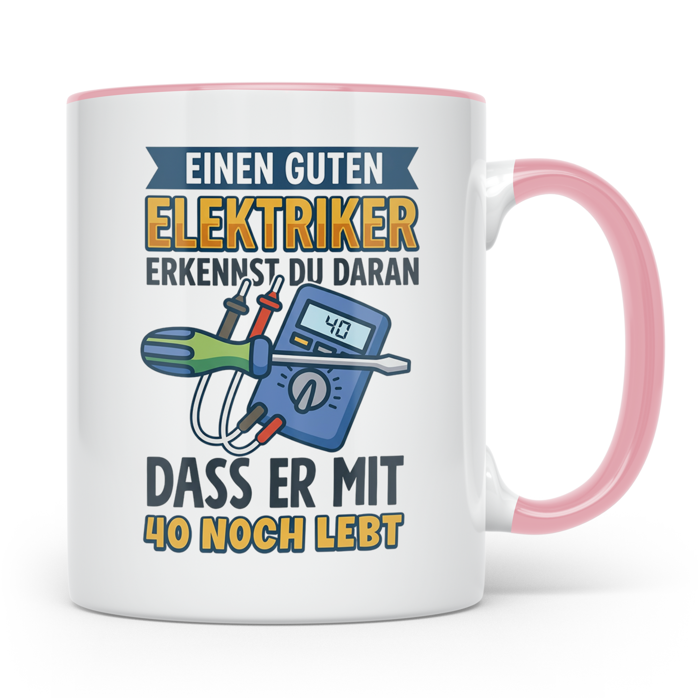 Elektriker Tasse mit Spruch "Guten Elektriker erkennt man da – Rosa [farbe:rosa]