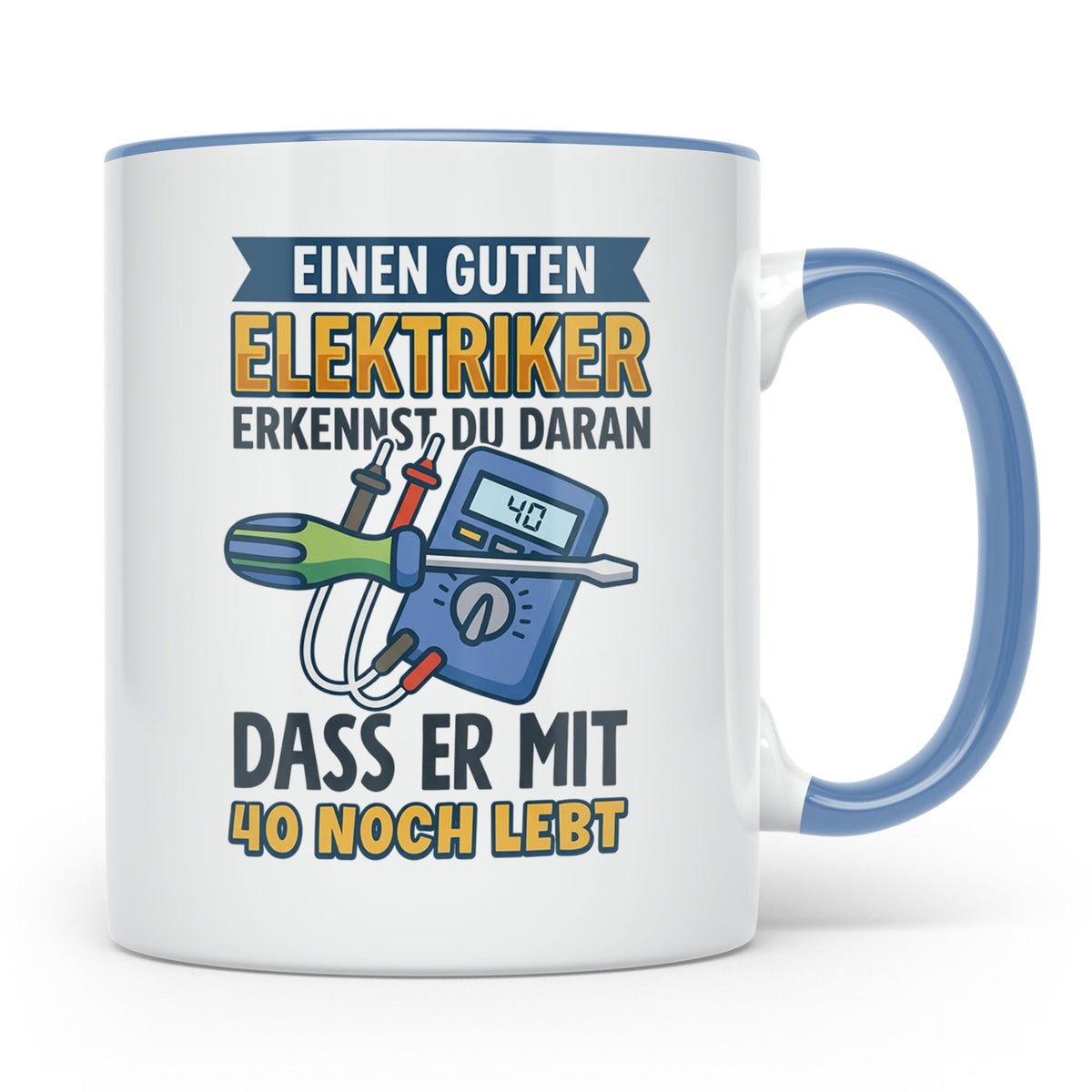 Elektriker Tasse mit Spruch "Guten Elektriker erkennt man da – Blau [farbe:blau]