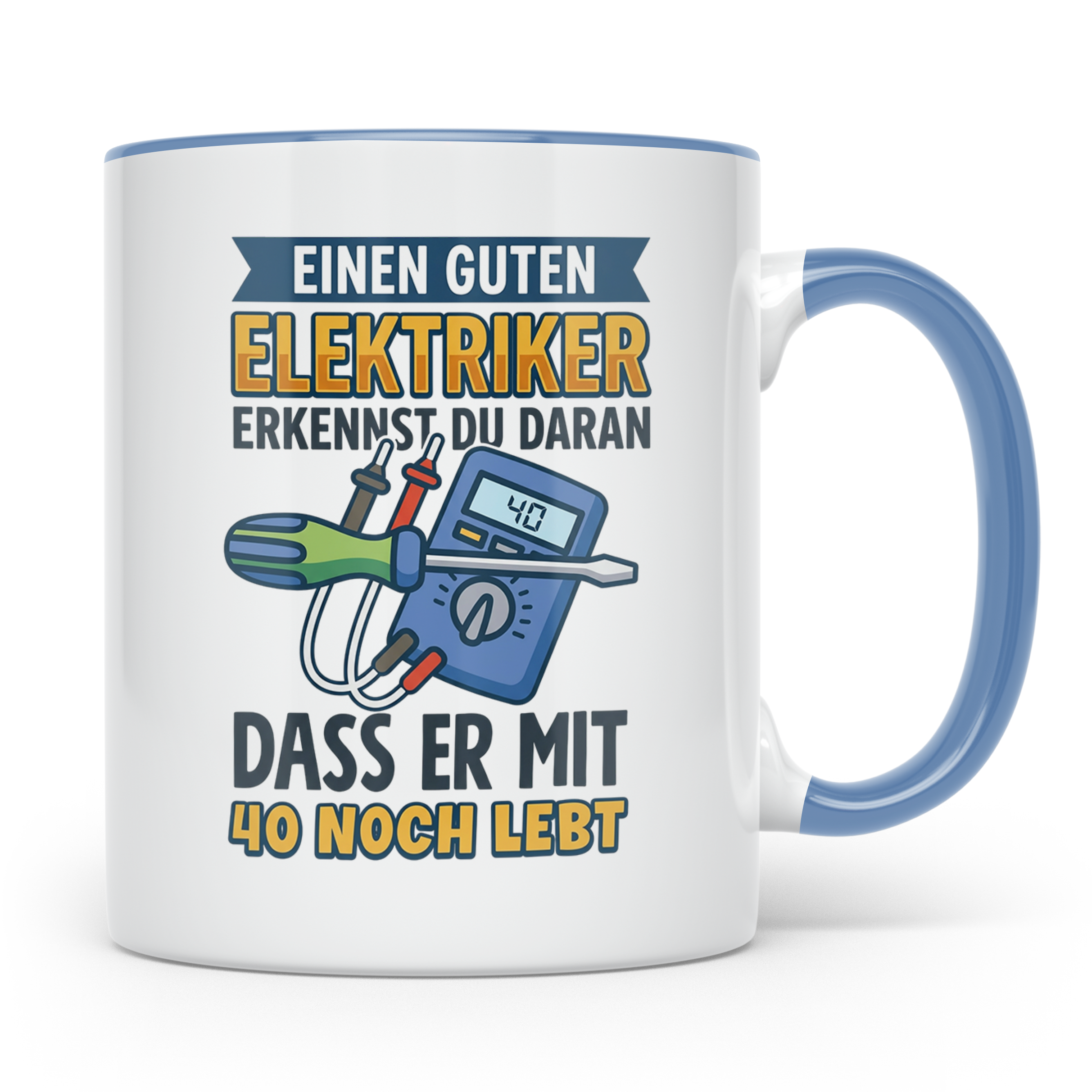 Elektriker Tasse mit Spruch "Guten Elektriker erkennt man da – Blau [farbe:blau]