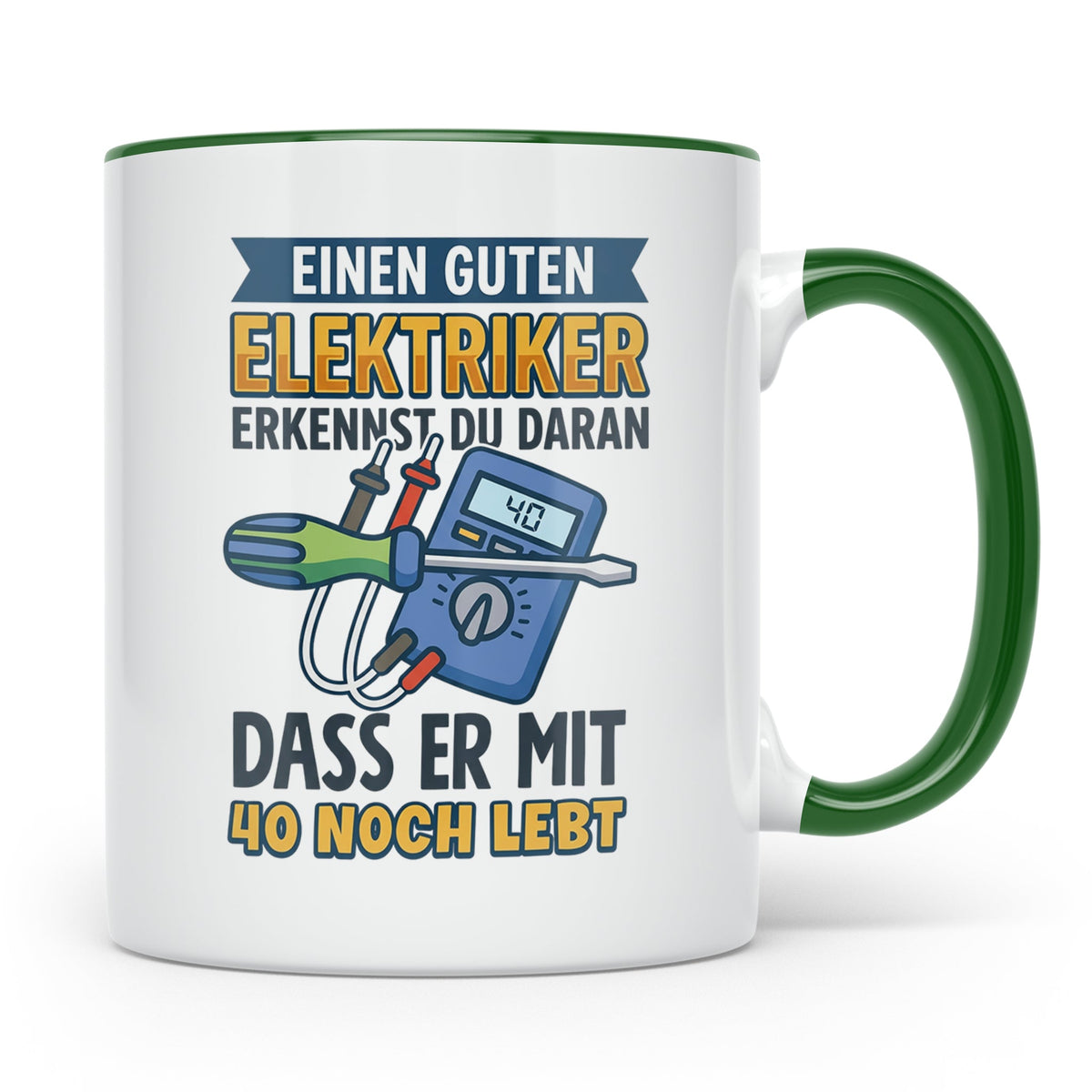 Elektriker Tasse mit Spruch "Guten Elektriker erkennt man da – Grün [farbe:grün]