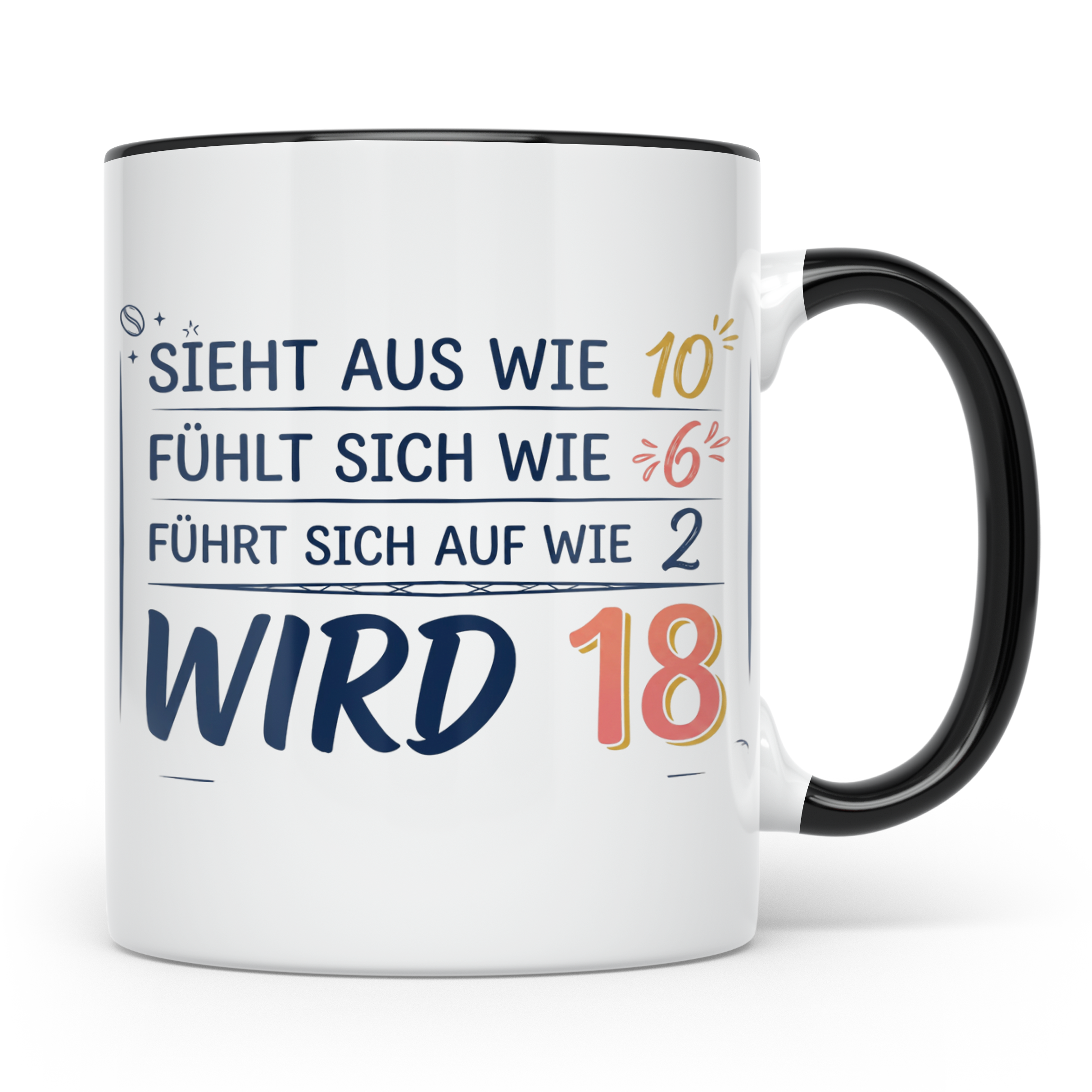 18. Geburtstag Tasse mit Spruch Sieht aus wie 10 wird 18, Lu – Schwarz [farbe:schwarz]