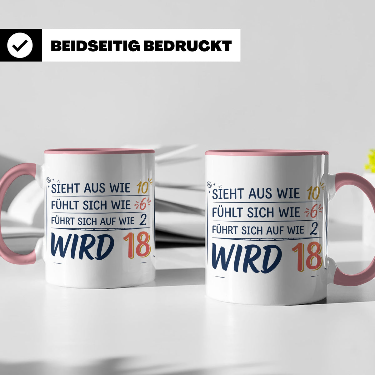 18. Geburtstag Tasse mit Spruch Sieht aus wie 10 wird 18, Lu – Rosa [farbe:rosa]
