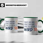 18. Geburtstag Tasse mit Spruch Sieht aus wie 10 wird 18, Lu – Grün [farbe:grün]