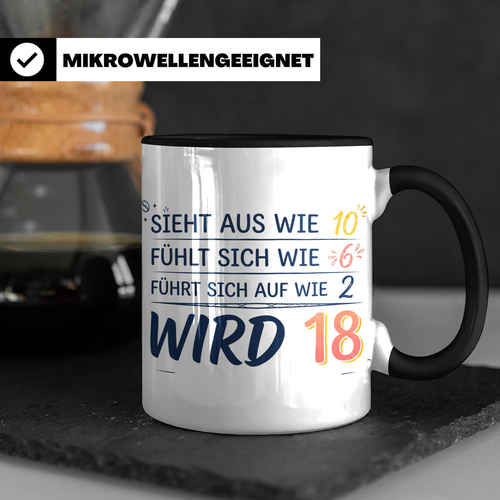18. Geburtstag Tasse mit Spruch Sieht aus wie 10 wird 18, Lu – Schwarz [farbe:schwarz]