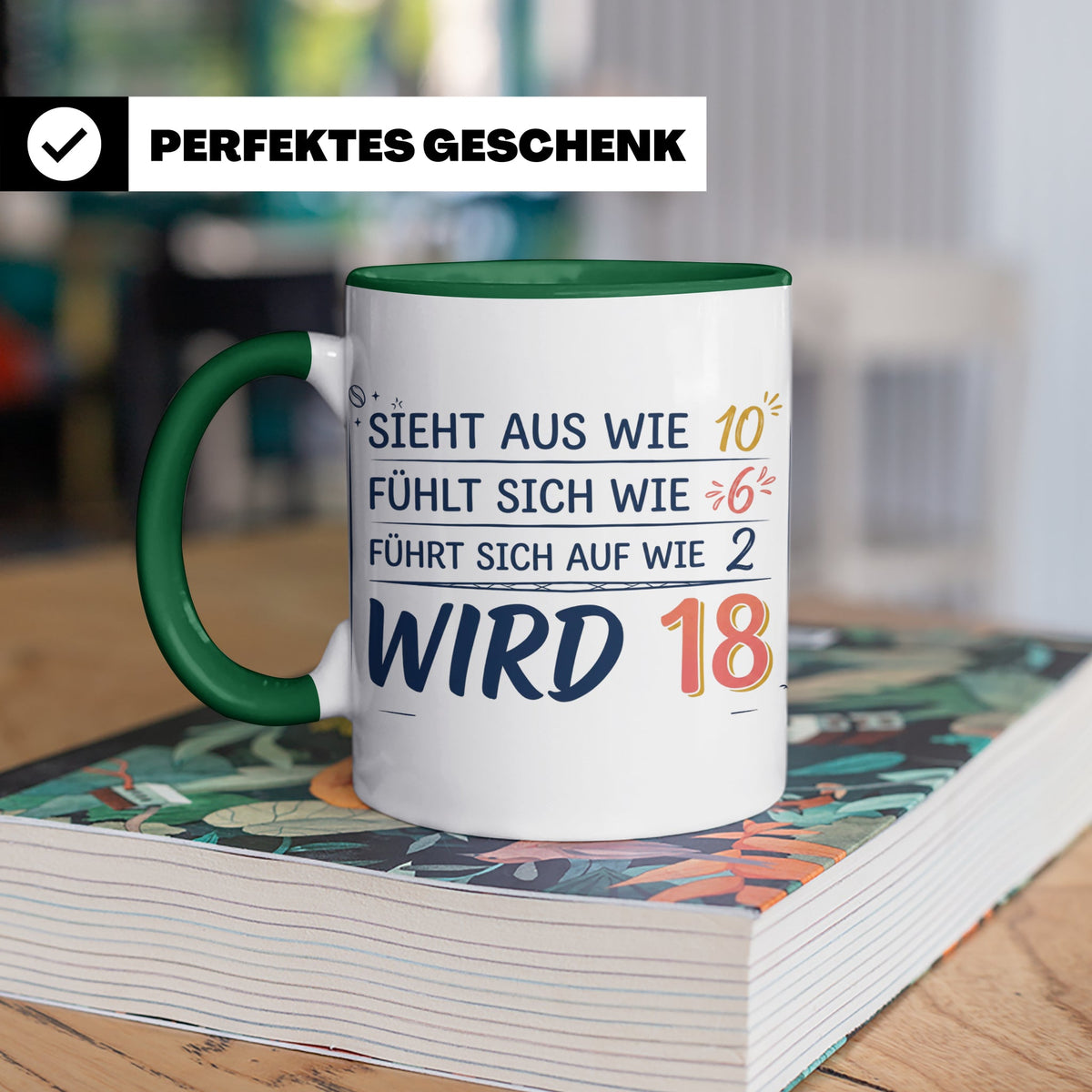 18. Geburtstag Tasse mit Spruch Sieht aus wie 10 wird 18, Lu – Grün [farbe:grün]