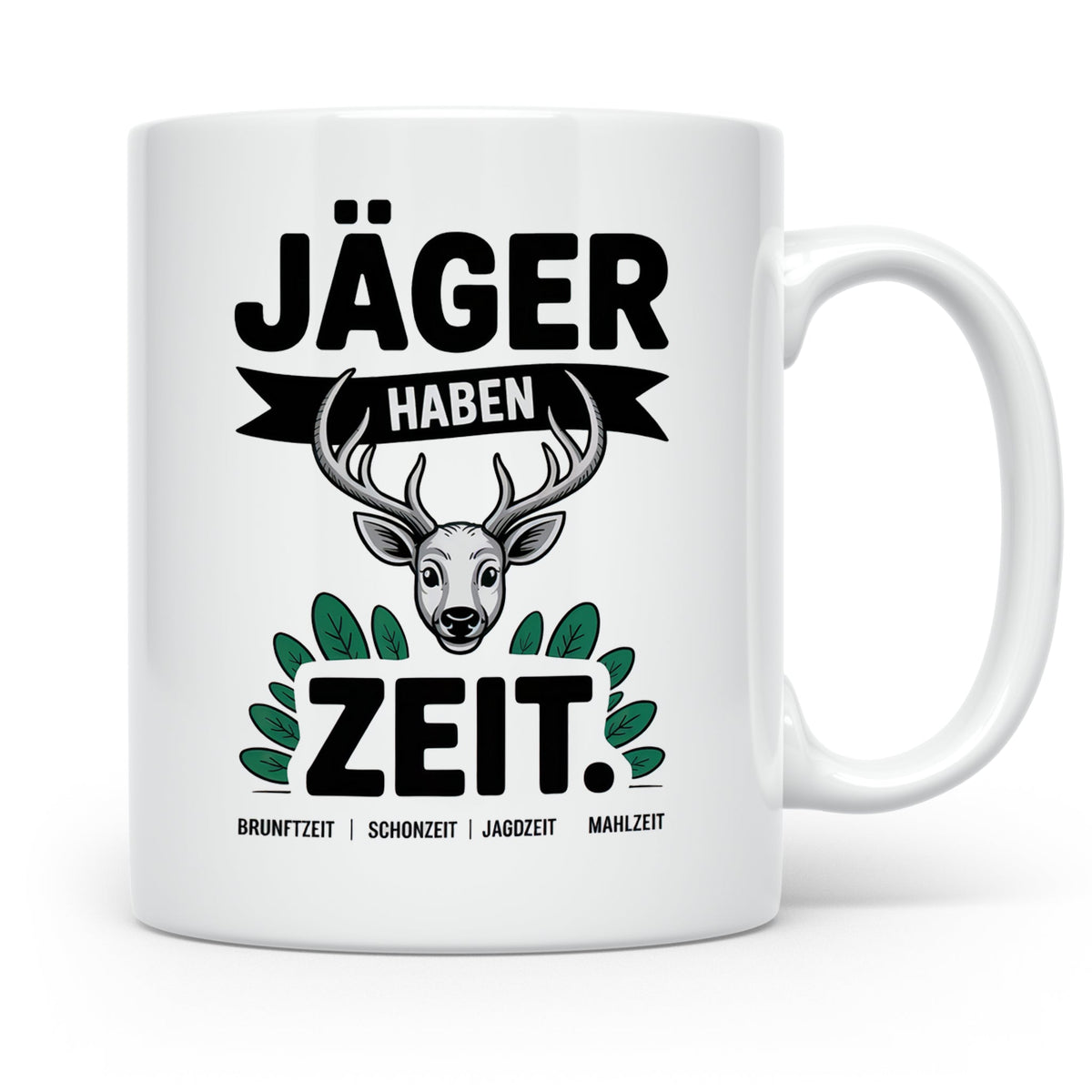 Jäger Haben Zeit Tasse - Jagd Geschenkidee für Jägerin & Jäger - Jagdzeit, Brunftzeit, Schonzeit - Geschenk zur Jagdprüfung, Pirsch