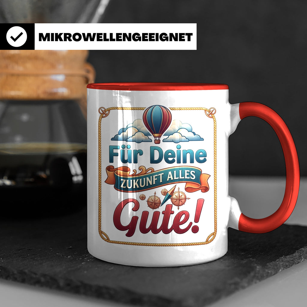 Für Deine Zukunft Alles Gute Tasse, Abschiedsgeschenk Kolleg – Rot [farbe:rot]