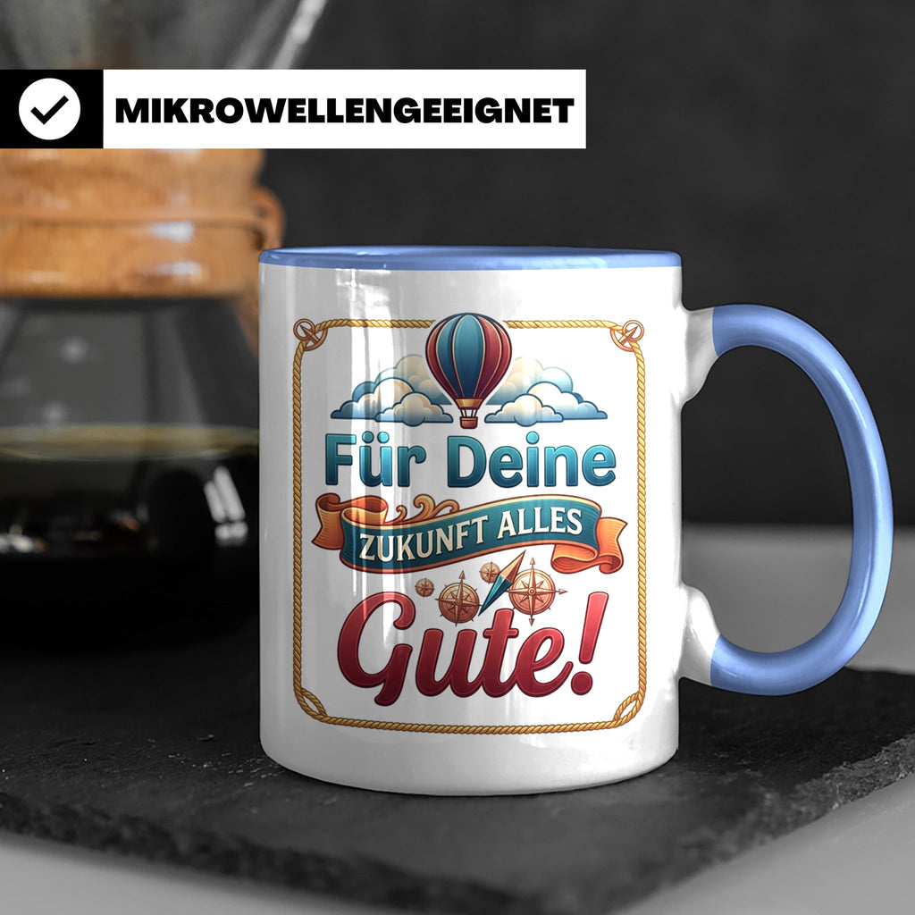 Für Deine Zukunft Alles Gute Tasse, Abschiedsgeschenk Kolleg – Blau [farbe:blau]