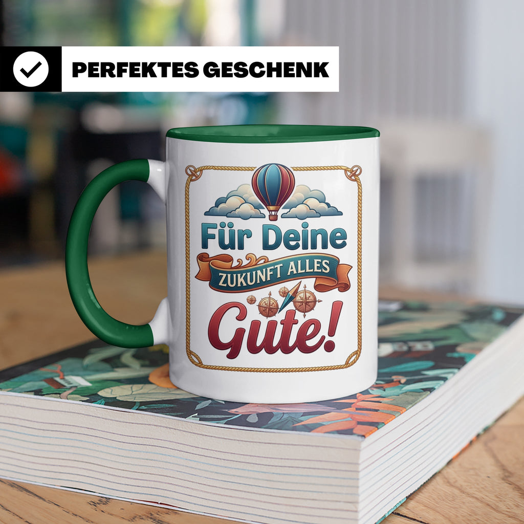Für Deine Zukunft Alles Gute Tasse, Abschiedsgeschenk Kolleg – Grün [farbe:grün]