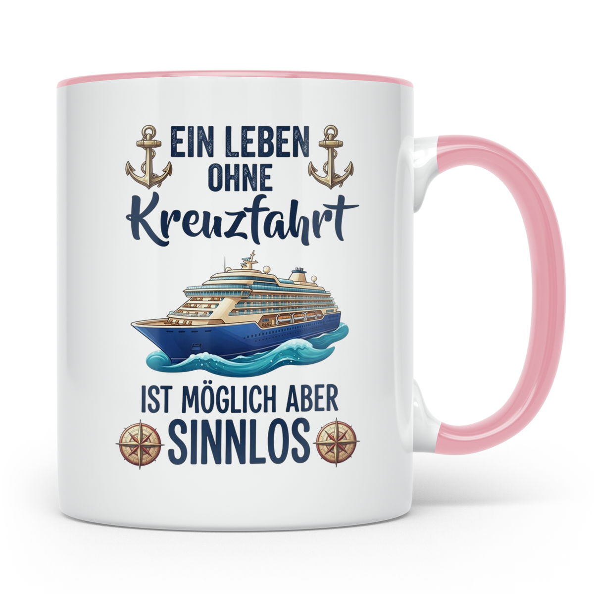 Kreuzfahrt Tasse mit Spruch Leben ohne Kreuzfahrt sinnlos, G – Rosa [farbe:rosa]