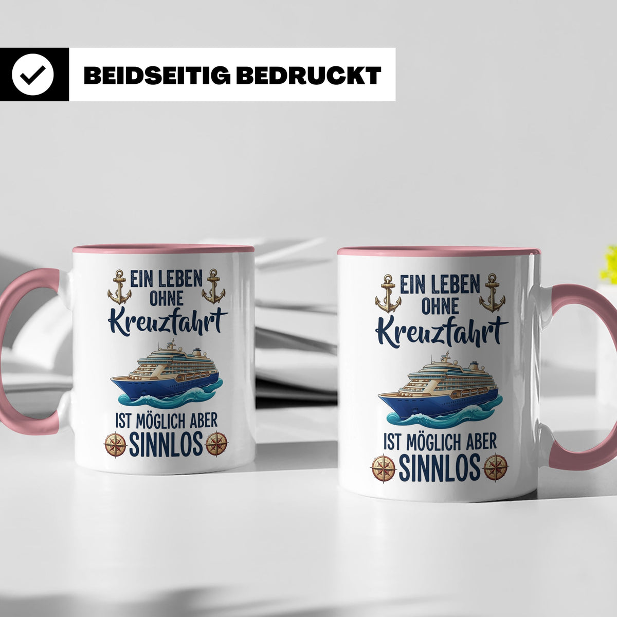 Kreuzfahrt Tasse mit Spruch Leben ohne Kreuzfahrt sinnlos, G – Rosa [farbe:rosa]