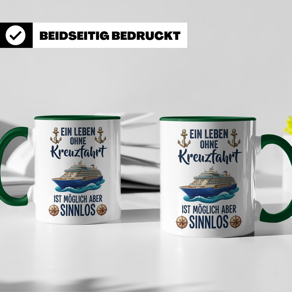 Kreuzfahrt Tasse mit Spruch Leben ohne Kreuzfahrt sinnlos, G – Grün [farbe:grün]